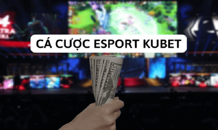 Kubet esport là gì? 