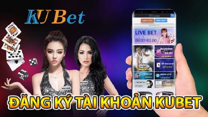 Lý do bạn nên đăng ký tài khoản trên Kubet?