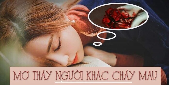 Chiêm bao thấy người khác chảy máu